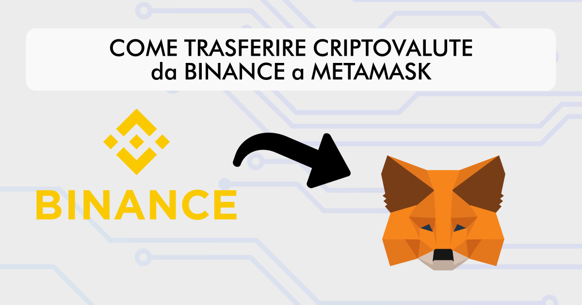 Come trasferire criptovalute da Binance a MetaMask