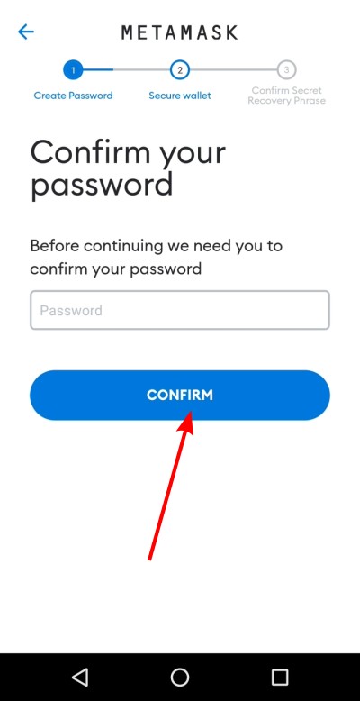 Scrivi la password e fai tap sul pulsante "Confirm" per procedere con la creazione del wallet Scrivi la password e fai tap sul pulsante "Confirm" per procedere con la creazione del wallet