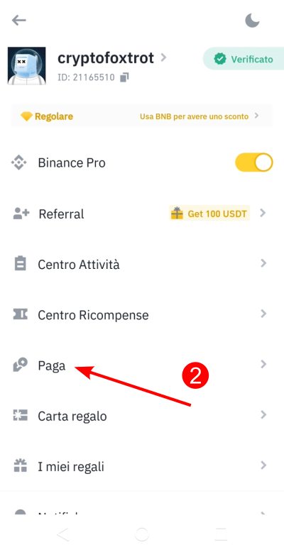 Fai tap nella voce del menu "Paga" per aprire Binance Pay Fai tap nella voce del menu "Paga" per aprire Binance Pay